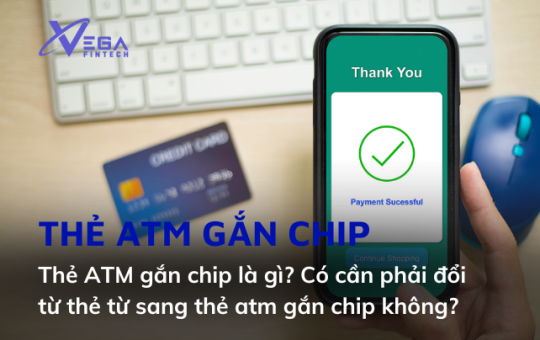 Thẻ ATM gắn chip là gì? Có cần phải đổi từ thẻ từ sang thẻ atm gắn chip không?